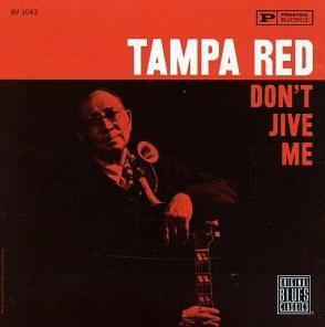 Tampa Red - Don't Jive Me
